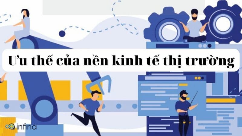 Ưu điểm của nền kinh tế thị trường là gì?